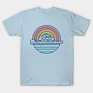 THE FAMILY DISAPPOINTMENT T-Shirt